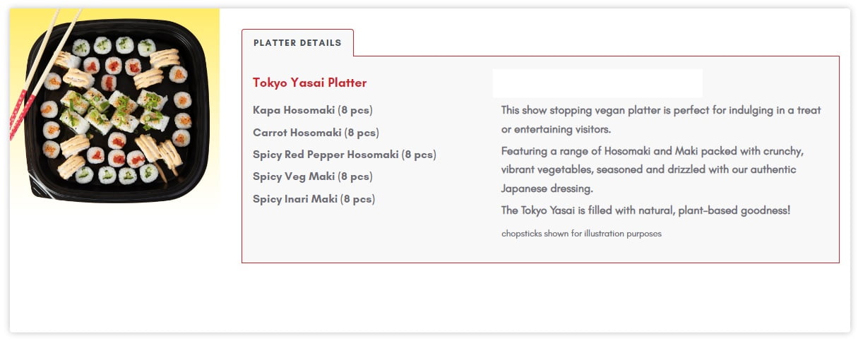 An image of the brand new Tokyo Yasai Platter, showing a list of the various Maki and Hosomaki making this 40 piece Vegan Sushi Platter. They are Kapa, Carrot, Spicy Red Pepper Hosomaki's and Spicy Veg and Spicy Inari Maki.